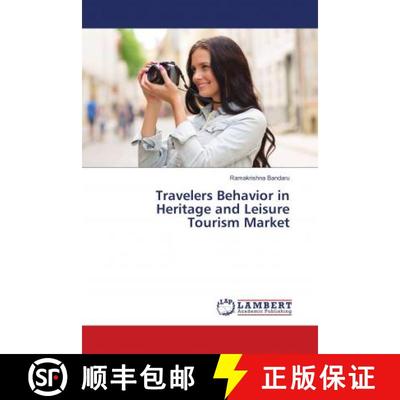 预订 Travelers Behavior in Heritage and Leisure Tourism Market [9786202071260]