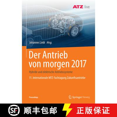 【3-4周达】Der Antrieb von morgen 2017 : Hybride und elektrische Antriebssysteme 11. Internationale M... [9783658192235]
