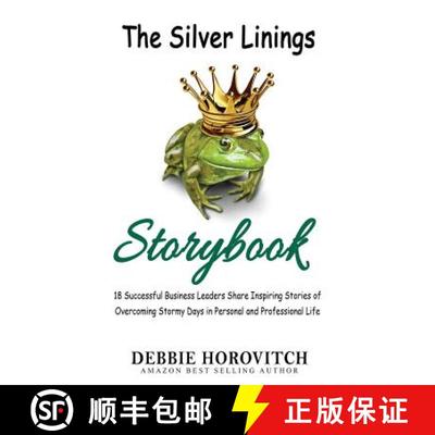 【3-4周达】The Silver Linings Storybook: 18 Successful Business Leaders Share Inspiring Stories of Ov... [9781773160009]