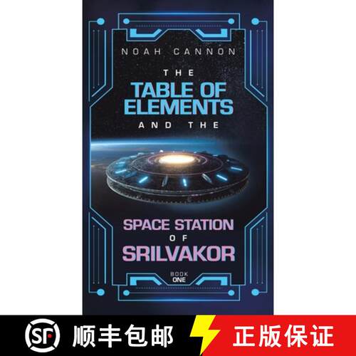 【3-4周达】精装 The Table of Elements and the Space Station of Srilvakor: Book One [9798385016761]