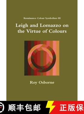 预订 Leigh and Lomazzo on the Virtue of Colours (Reniassance Colour Symbolism III) [9780244608385]