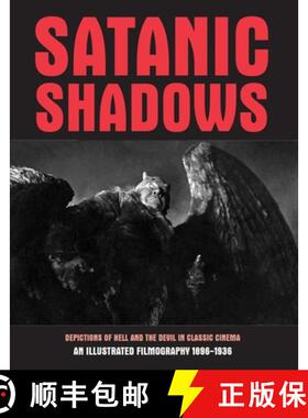 【3-4周达】Satanic Shadows: Depictions of Hell and the Devil in Classic Cinema [9781840686951]