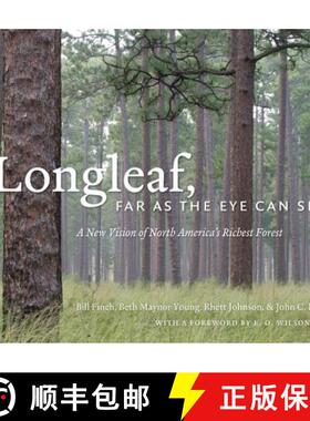 预订 Longleaf, Far as the Eye Can See: A New Vision of North America's Richest Forest [9780807835753]