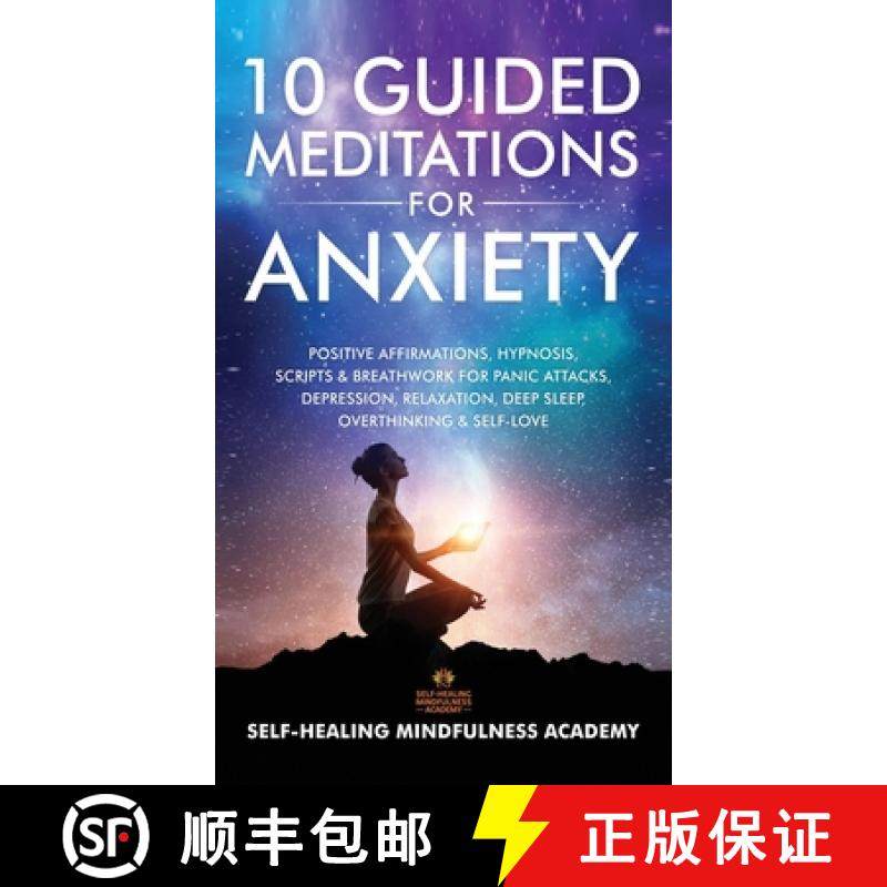 预订 10 Guided Meditations For Anxiety: Positive Affirmations, Hypnosis, Scripts & Breathwork For Pan... [9781801349215]