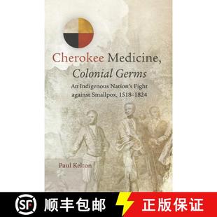 Smallpox Cherokee Volume Colonial 151... Against Indigenous 9780806160986 Germs Fight Medicine 预订 Nation