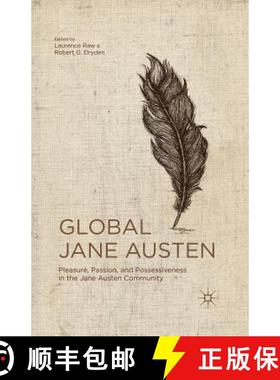 【3-4周达】Global Jane Austen : Pleasure, Passion, and Possessiveness in the Jane Austen Community [9781349441808]