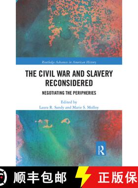【3-4周达】The Civil War and Slavery Reconsidered: Negotiating the Peripheries [9780367661946]