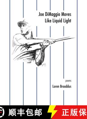 【3-4周达】Joe DiMaggio Moves Like Liquid Light: poems [9781524852498]
