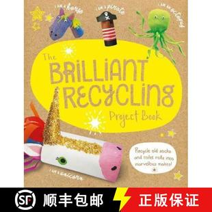 【3-4周达】Brilliant Recycling Project Book: Recycle old socks and toilet rolls into marvellous makes! [9781783125180]