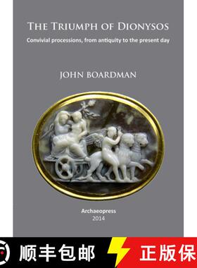 【3-4周达】The Triumph of Dionysos: Convivial Processions, from Antiquity to the Present Day [9781905739707]