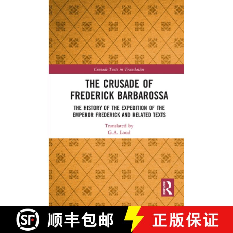 【3-4周达】The Crusade of Frederick Barbarossa: The History of the Expedition of the Emperor Frederic... [9780754665755]