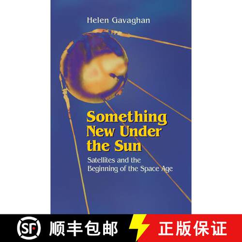 【3-4周达】精装 Something New Under the Sun : Satellites and the Beginning of the Space Age [9780387949147]