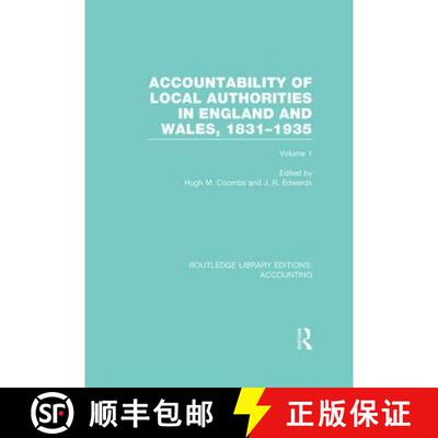 【3-4周达】Accountability of Local Authorities in England and Wales, 1831-1935 Volume 1 (Rle Accounting) [9780415711814]