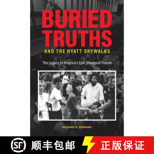 【3-4周达】Buried Truths and the Hyatt Skywalks – The Legacy of America`s Epic Structural Failure [9781626714120]