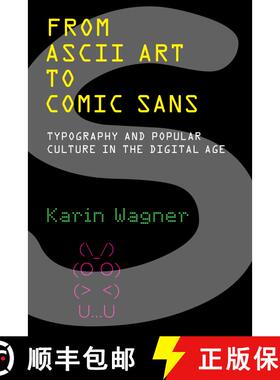 【3-4周达】From ASCII Art to Comic Sans: Typography and Popular Culture in the Digital Age [9780262546140]