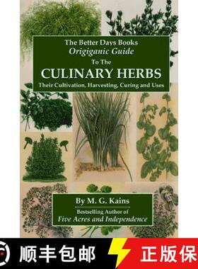【3-4周达】The Better Days Books Origiganic Guide to the Culinary Herbs: Their Cultivation, Harvestin... [9781435731424]