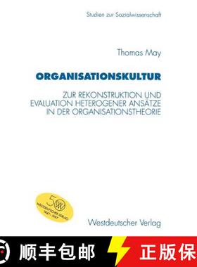 【3-4周达】Organisationskultur: Zur Rekonstruktion Und Evaluation Heterogener Ansätze in Der Organis... [9783531130484]