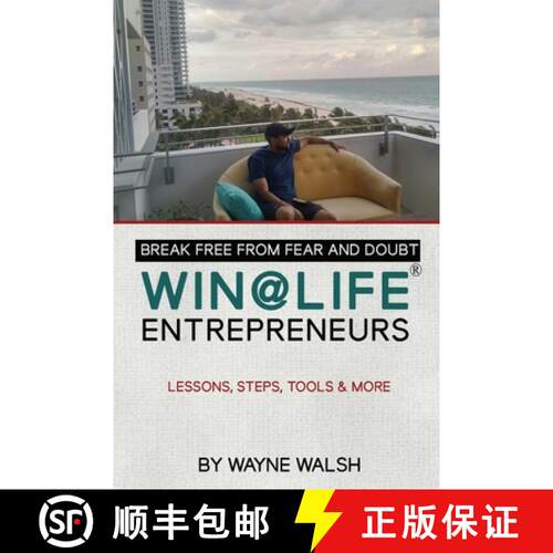【3-4周达】Break Free from Fear and Doubt. WIN@LIFE Entrepreneurs.: Lessons, Steps, Tools and More [9780692128428]