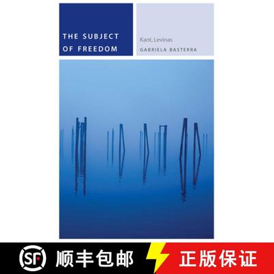 【3-4周达】The Subject of Freedom: Kant, Levinas [9780823265152]