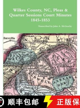 【3-4周达】Wilkes County, NC, P&Q Minutes, 1845-1853 [9780359590995]