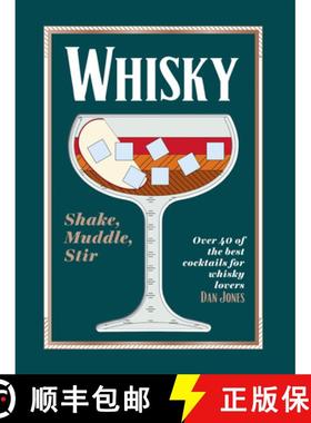 【3-4周达】Whiskey: Shake, Muddle, Stir: Over 40 of the Best Cocktails for Whiskey Lovers [9781784886561]