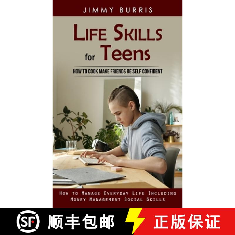 预订 Life Skills for Teens: How to Cook Make Friends Be Self Confident (How to Manage Everyday Life I... [9781998927760]