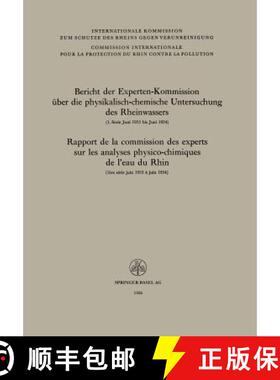 【3-4周达】Bericht Der Experten-Kommission UEber Die Physikalisch-Chemische Untersuchung Des Rheinwas... [9783034867917]