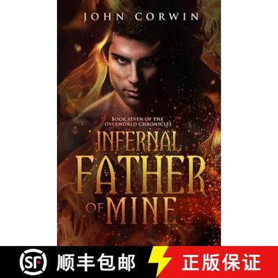 【3-4周达】Infernal Father of Mine: Book Seven of the Overworld Chronicles [9780985018177]