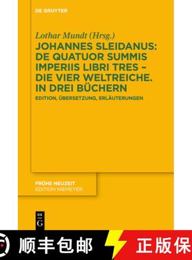 预订 Johannes Sleidanus: de Quatuor Summis Imperiis Libri Tres - Die Vier Weltreiche. in Drei Bücher... [9783111544595]