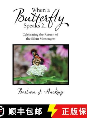 【3-4周达】When a Butterfly Speaks 2 Celebrating the Return of the Silent Messengers: 111 True Storie... [9781982242565]