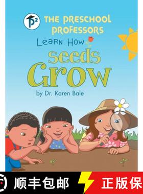 预订 The Preschool Professors Learn How Seeds Grow [9781480885783]