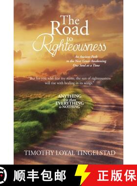 预订 The Road to Righteousness: An Ancient Path to the Next Great Awakening...One Soul at A Time [9781960224804]