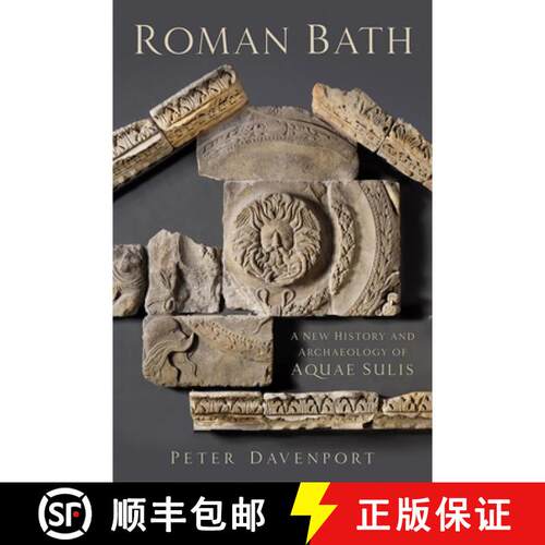 【3-4周达】Roman Bath: A New History and Archaeology of Aquae Sulis [9780750995566]