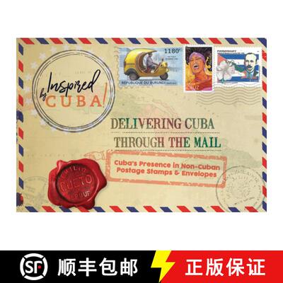 【3-4周达】Delivering Cuba Through the Mail – Cuba`s Presence in Non–Cuban Postage Stamps and Envel... [9781944455101]
