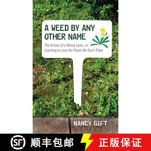 【3-4周达】精装 A Weed by Any Other Name: The Virtues of a Messy Lawn, or Learning to Love the Plants... [9780807085523]