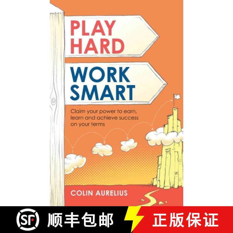【3-4周达】Play Hard, Work Smart: Claim Your Power to Earn, Learn and Achieve Success on Your Terms. [9781781335123]