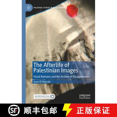 【3-4周达】精装 The Afterlife of Palestinian Images: Visual Remains and the Archive of Disappearance [9783031669507]