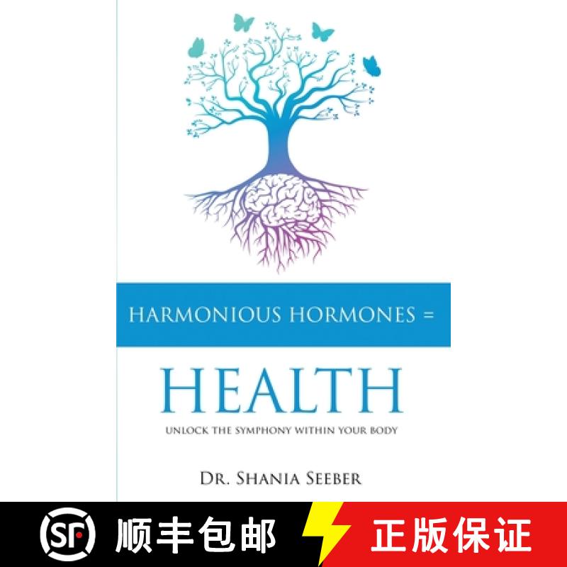 【3-4周达】Harmonious Hormones = Health: Unlock the Symphony within Your Body [9781967441839]