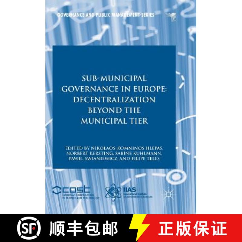 【3-4周达】Sub-Municipal Governance in Europe : Decentralization Beyond the Municipal Tier [9783319878553]