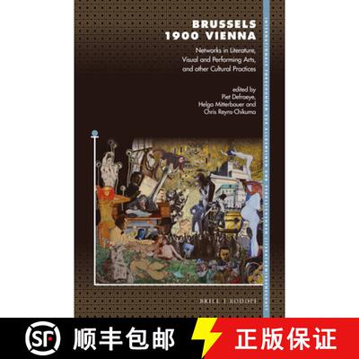预订 精装 Brussels 1900 Vienna: Networks in Literature, Visual and Performing Arts, and Other Cultura... [9789004459977]
