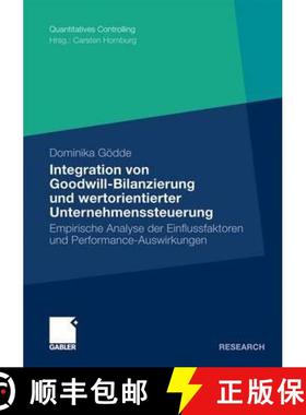【3-4周达】Integration Von Goodwill-Bilanzierung Und Wertorientierter Unternehmenssteuerung: Empirisc... [9783834921901]