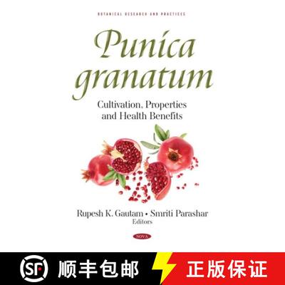 【3-4周达】精装 Punica granatum: Cultivation, Properties and Health Benefits [9781536197679]
