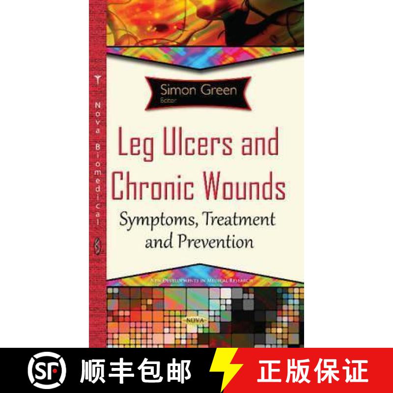 【3-4周达】Leg Ulcers and Chronic Wounds: Symptoms, Treatment and Prevention [9781634834766]