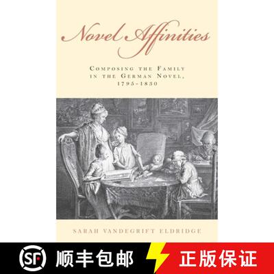 【3-4周达】精装 Novel Affinities – Composing the Family in the German Novel, 1795–1830 [9781571139597]