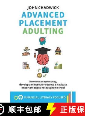 预订 Advanced Placement Adulting: How to manage money, develop a mindset for success and navigate imp... [9798985722055]