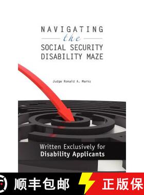 预订 Navigating the Social Security Disability Maze: Written Exclusively for Disability Applicants [9780615590462]