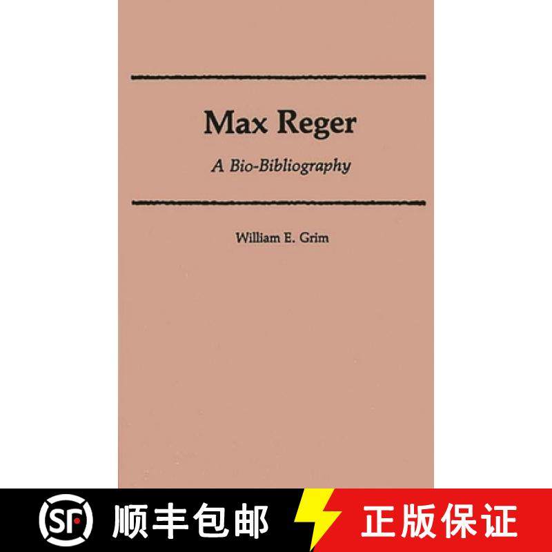 预订 Max Reger: A Bio-Bibliography [9780313253119]