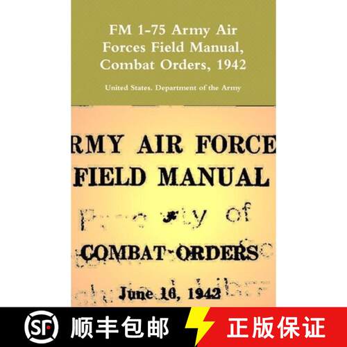 【3-4周达】FM 1-75 Army Air Forces Field Manual, Combat Orders, 1942 [9780359171422]