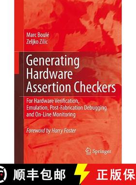 【3-4周达】Generating Hardware Assertion Checkers : For Hardware Verification, Emulation, Post-Fabric... [9781402085857]
