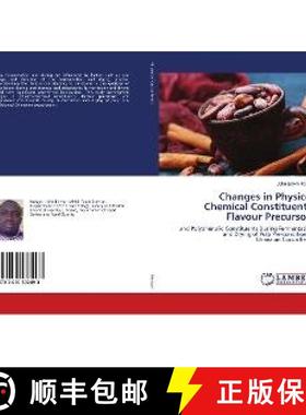 预订 Changes in Physico-Chemical Constituents, Flavour Precursors [9783659582493]
